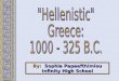 "Hellenistic" Greece: 1000 - 325 B.C