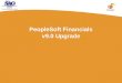 PeopleSoft Financials  v9.0 Upgrade