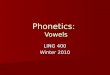 Phonetics:   Vowels