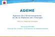 ADEME Agence De l’Environnement  et de la Maîtrise de l’Energie Direction Régionale Bretagne