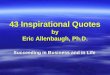 43 Inspirational Quotes  by Eric Allenbaugh, Ph.D