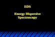 EDS Energy Dispersive Spectroscopy