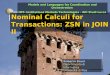 Nominal Calculi for Transactions:  ZSN in JOIN II