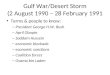Gulf War/Desert Storm (2 August 1990 – 28 February 1991