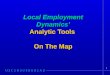 Local Employment Dynamics’ Analytic Tools  On The Map
