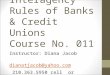 Interagency Rules of Banks & Credit Unions Course No. 011