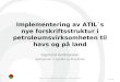 Implementering av ATIL`s nye forskriftsstruktur i petroleumsvirksomheten til havs og på land