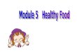 Module 5   Healthy Food