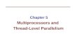 Chapter 5 Multiprocessors and  Thread-Level Parallelism