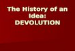 The History of an Idea: DEVOLUTION