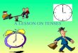 A LESSON ON TENSES