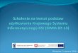 Szkolenie na temat podstaw użytkowania Krajowego Systemu Informatycznego KSI (SIMIK 07-13)