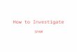 How to Investigate