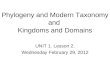 Phylogeny and Modern Taxonomy and  Kingdoms and Domains