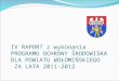 IV RAPORT z wykonania  PROGRAMU OCHRONY ŚRODOWISKA DLA POWIATU WOŁOMIŃSKIEGO  ZA LATA 2011-2012