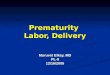 Prematurity  Labor, Delivery