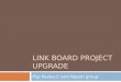 LINK BOARD PROJECT UPGRADE