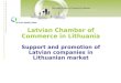 Latvian Chamber of  C ommerce in Lithuania