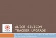 ALICE Silicon Tracker Upgrade