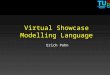 Virtual Showcase Modelling Language