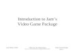Introduction to Jam’s Video Game Package