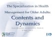 The Specialization in Health Management for Older Adults: Contents and Dynamics