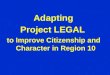 Adapting  Project LEGAL to Improve Citizenship and Character in Region 10