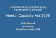 Understanding and Managing Huntingdon’s Disease Mental Capacity Act 2005