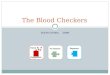 The Blood Checkers