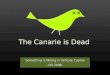 The Canarie is Dead