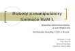 Roboty a manipulátory Snímače RaM I
