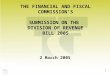 THE FINANCIAL AND FISCAL COMMISSION’S SUBMISSION ON THE  DIVISION OF REVENUE BILL 2005