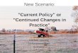 New Scenario: "Current Policy" or "Continued Changes in Practice"