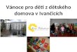 Vánoce pro děti z dětského domova v Ivančicích