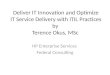 Deliver IT Innovation and Optimize IT Service Delivery with ITIL Practices by  Terence Okus, MSc