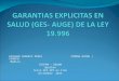 GARANTIAS EXPLICITAS EN SALUD (GES- AUGE) DE LA LEY 19.996