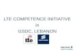 LTE COMPETENCE INITIATIVE in GSDC, LEBANON
