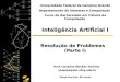 Inteligência Artificial I Resolução de Problemas    (Parte I) Prof. a  Joseana Macêdo Fechine