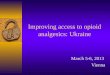 Improving access to opioid analgesics: Ukraine