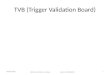 TVB (Trigger Validation  Board )