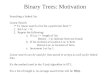 Binary Trees: Motivation