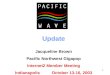 Update Jacqueline Brown Pacific Northwest Gigapop Internet2 Member Meeting