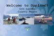 Welcome  to Oppland! Gro Lundby County  Mayor