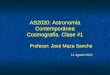 AS2020: Astronom ía Contemporánea Cosmografía .  Clase #1
