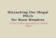Dissecting the Illegal Pitch for Base Umpires