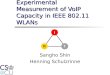 Experimental Measurement of VoIP Capacity in IEEE 802.11 WLANs
