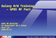 Galaxy H/W Training - GPRS RF Part ASUS RD Division IA Department HW-2 Group Alan Lin 2006/01/23