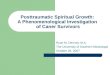 Posttraumatic Spiritual Growth:  A Phenomenological Investigation  of Caner Survivors