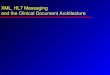 XML, HL7 Messaging and the Clinical Document Architecture