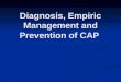 Diagnosis, Empiric Management and Prevention of CAP